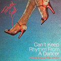 Can't Keep Rhythm From A Dancer